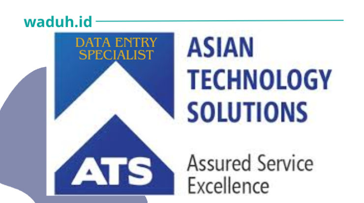 Lowongan Pekerjaan Data Entry Specialist - Asian Technology Solutions di Jakarta