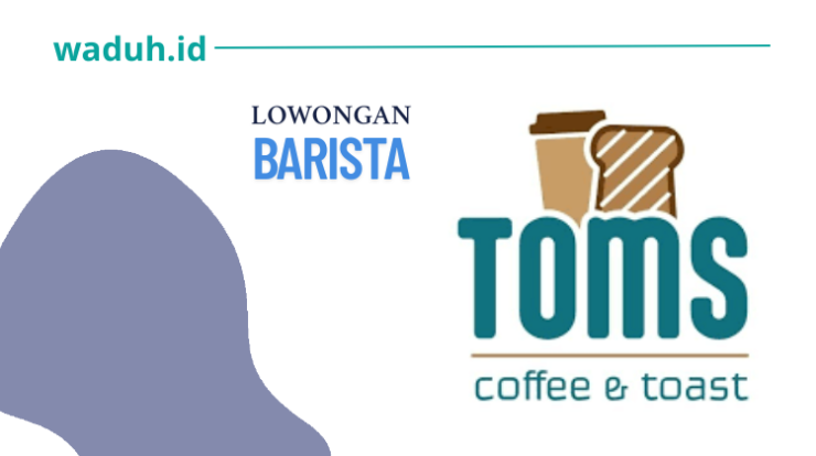 Lowongan Kerja Barista TOMS Coffee di Bandung
