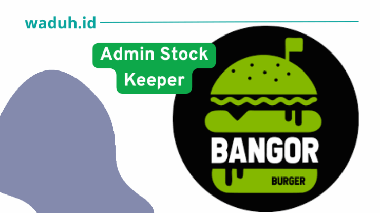 Lowongan Kerja Terbaru Admin Stock Keeper Bangor Group Indonesia di Yogyakarta